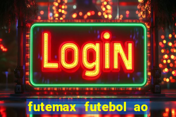 futemax futebol ao vivo na tv